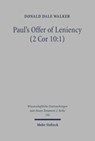 Paul's Offer of Leniency (2 Cor 10:1) - Donald Dale Walker - 9783161478918