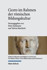 Cicero im Rahmen der roemischen Bildungskultur - Peter Kuhlmann ; Valeria Marchetti - 9783161569586