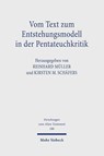 Vom Text zum Entstehungsmodell in der Pentateuchkritik - Reinhard Müller ; Kirsten M. Schäfers - 9783161583131
