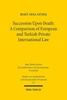 Succession Upon Death: A Comparison of European and Turkish Private International Law - Biset Sena Gunes - 9783161613524