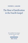 The Hour of Justification in the Fourth Gospel - Stephen C. Amador - 9783161620799