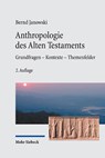 Anthropologie des Alten Testament - Bernd Janowski - 9783161628009