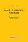 Freiheit - Organisation - Verwaltung - Mohr Siebeck - 9783161632907