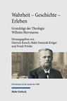 Wahrheit - Geschichte - Erleben. Grundzuge der Theologie Wilhelm Herrmanns - Dietrich Korsch ; Malte Dominik Kruger ; Frank Pritzke - 9783161636943
