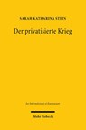 Der privatisierte Krieg - Sarah Katharina Stein - 9783161637919