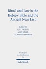 Ritual and Law in the Hebrew Bible and the Ancient Near East - Tzvi Abusch ; Alan Lenzi ; Jeffrey Stackert - 9783161638794