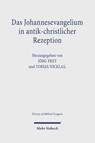 Das Johannesevangelium in antik-christlicher Rezeption - Jorg Frey ; Tobias Nicklas - 9783161639289