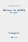 Erwählung und Berufung bei Paulus - Annette Weippert - 9783161640292