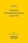 Normative Schadensbestimmung in der GKV - Tom Wolk - 9783161641442