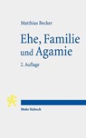 Ehe, Familie und Agamie - Matthias Becker - 9783161645969