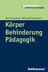 Körper - Behinderung - Pädagogik - Sven Jennessen ; Reinhard Lelgemann ; Heinrich Greving - 9783170240841