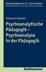 Psychoanalytische Pädagogik - Psychoanalyse in der Pädagogik - Helmwart Hierdeis ; Cord Benecke ; Lilli Gast ; Marianne Leuzinger-Bohleber ; Wolfgang Mertens - 9783170241800