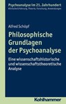 Philosophische Grundlagen der Psychoanalyse - Alfred Schöpf ; Cord Benecke ; Lilli Gast ; Marianne Leuzinger-Bohleber ; Wolfgang Mertens - 9783170244191