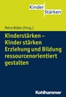 Kinderstärken - Kinder stärken - Wilfried Griebel ; Melanie Eckerth ; Petra Hanke ; Birgit Hüpping ; Dagmar Kasüschke ; Katja Koch ; Kathrin König ; Agnes Kordulla ; Susanne Miller ; Renate Niesel ; Charlotte Röhner ; Katrin Velten ; Petra Völkel ; Petra Büker - 9783170252424