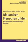 Diakonisch Menschen bilden - Jürgen Gohde ; Hanns-Stephan Haas ; Klaus D. Hildemann ; Beate Hofmann ; Heinz Schmidt ; Christoph Sigrist - 9783170269460