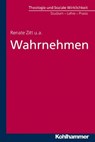Wahrnehmen - Renate Zitt ; Thomas Zippert ; Joachim Weber ; Thomas Waldeck ; Lutz Müller-Alten ; Peter Höhmann ; Ulrike Höhmann ; Frank Dieckbreder ; Ralf Evers ; Volker Herrmann ; Ralf Hoburg - 9783170271388