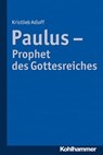 Paulus - Prophet des Gottesreiches - Kristlieb Adloff - 9783170272088