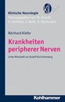 Krankheiten peripherer Nerven - Reinhard Kiefer ; Thomas Brandt ; Reinhard Hohlfeld ; Johannes Noth ; Heinz Reichmann - 9783170272880