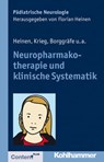 Neuropharmakotherapie und klinische Systematik - Florian Heinen ; Sandro Krieg ; Ingo Borggräfe ; Matthias Kieslich ; Jens J. Böhmer ; Birgit Ertl-Wagner ; Alenka Pecar - 9783170274587