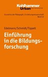 Einführung in die Bildungsforschung - Doris Edelmann ; Joel Schmidt ; Rudolf Tippelt ; Jochen Kade ; Werner Helsper ; Christian Lüders ; Frank Olaf Radtke ; Werner Thole - 9783170277649
