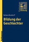 Bildung der Geschlechter - Barbara Rendtorff ; Peter J. Brenner - 9783170278127