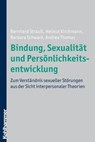 Bindung, Sexualität und Persönlichkeitsentwicklung - Bernhard Strauß ; Helmut Kirchmann ; Barbara Schwark ; Andrea Thomas - 9783170280663