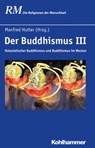 Der Buddhismus III - Martin Baumann ; Peter Antes ; Stephan Bumbacher ; Manfred Hutter ; Jörg Plassen ; Jörg Rüpke ; Michael Pye ; Bettina Schmidt ; Trang-Dai Vu - 9783170283664