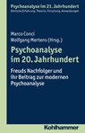 Psychoanalyse im 20. Jahrhundert - Udo Hock ; Robert Oelsner ; Wolfgang Milch ; Timo Hoyer ; Marco Conci ; Thomas Aichhorn ; Claudia Frank ; Christian Kläui ; Herbert Will ; Wolfgang Mertens ; Wolfgang Hegener ; Eveline List ; Cord Benecke ; Lilli Gast ; Marianne Leuzinger-Bohleber - 9783170284302