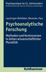 Psychoanalytische Forschung - Marianne Leuzinger-Bohleber ; Cord Benecke ; Stephan Hau ; Lilli Gast ; Wolfgang Mertens ; Bernhard Rüger - 9783170291539