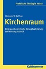 Kirchenraum - Clemens W. Bethge ; Gottfried Bitter ; Kristian Fechtner ; Ottmar Fuchs ; Albert Gerhards ; Thomas Klie ; Helga Kohler-Spiegel ; Isabelle Noth ; Ulrike Wagner-Rau - 9783170292345