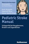 Pediatric Stroke Manual - Florian Heinen ; Sigrid Aberl ; Katharina Badura ; Helene Baumgartner ; Steffen Berweck ; Karin Beutel ; Christoph Bidlingmaier ; Astrid Blaschek ; Michaela Bonfert ; Ingo Borggräfe ; Sonia Cornell ; Robert Dalla Pozza ; Mark Dzietko ; Angelika Enders ; M - 9783170297494