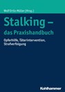 Stalking - das Praxishandbuch - Thorsten Niemann ; Christine Doering ; Helene Hille ; Gernot Hahn ; Johannes Lenk ; Olga Siepelmeyer ; Marcin Jankowski ; Guido Pliska ; Silke Rabe ; Jochen Gladow ; Steffen Lau ; Harald Dreßing ; Frank Winter ; Christina Clemm ; Suzan van der Aa ; Heidi  - 9783170302822