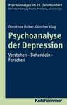 Psychoanalyse der Depression - Dorothea Huber ; Günther Klug ; Cord Benecke ; Lilli Gast ; Marianne Leuzinger-Bohleber ; Wolfgang Mertens - 9783170307490