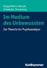 Im Medium des Unbewussten - GUGGENHEIM,  Josef Zwi ; Hampe, Michael ; Schneider, Peter ; Strassberg, Daniel - 9783170312821