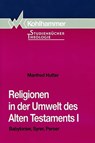 Religionen in der Umwelt des Alten Testaments I - Manfred Hutter ; Erich Zenger - 9783170314795