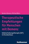 Therapeutische Empfehlungen für Menschen mit Demenz - Barbara Romero ; Michael Wenz ; Christine von Armin ; Christoph Leinert ; Rüdiger Koenen ; Beate Lindner ; Helene Maucher ; Ingo Uttner - 9783170316690