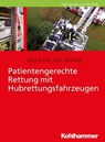 Patientengerechte Rettung mit Hubrettungsfahrzeugen - Jörg Kurtz ; Lars Scheugl - 9783170328518