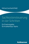 Sachkostensteuerung in vier Schritten - Thorsten Kollmar ; Peter Leonhardt ; Andreas Weiß - 9783170335578