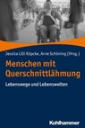 Menschen mit Querschnittlähmung - Jessica Lilli Köpcke ; Arne Schöning ; Kirsten Bruhn ; Carolin Fischer ; Maria Kreß ; Manuela Richter ; Katja Sandschneider ; Katrin Schreier ; Christian Au ; Steven Dylla ; Achim Freund ; Timm Heienbrok ; Jörg Köhler ; Dirk Michelus ; Andreas Nickel ; Ch - 9783170338265