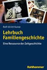 Lehrbuch Familiengeschichte - Rolf-Ulrich Kunze - 9783170339293