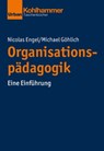 Organisationspädagogik - Nicolas Engel ; Michael Göhlich ; Christiane Thompson ; Jörg Dinkelaker ; Merle Hummrich ; Wolfgang Meseth ; Sascha Neumann - 9783170347274