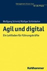 Agil und digital - Wolfgang Schmid ; Rüdiger Schönbohm ; Helmut Kohlert - 9783170355002