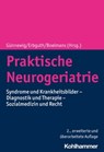 Praktische Neurogeriatrie - Klaus Berger ; Christian G. Bien ; Helmut Buchner ; Cornelius Deuschl ; Rolf R. Diehl ; Bianca Dräger ; Rainer Dziewas ; Carsten Eggers ; Barbara Elkeles ; Astrid Friebe ; Helmut Frohnhofen ; Charly Gaul ; Alexander Gerhard ; Markus Gosch ; Hajo Hamer ; P - 9783170355477
