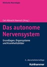 Das autonome Nervensystem - Ralf Baron ; Frank Birklein ; Peter Flachenecker ; Janne Gierthmühlen ; Wilfried Jänig ; Johannes Jörg ; Wolfgang Jost ; Gerhard Jan Jungehülsing ; Istvan Katona ; Albert Kaufmann ; Heinz Krammer ; Anke Lührs ; Winfried Neuhuber ; Tanja Schlereth ; Hans-P - 9783170355675