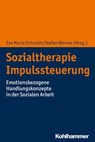 Sozialtherapie Impulssteuerung - Hanna-Kari Bach ; Eva Baumgärtner ; Ilka Becker ; Kordula Bendler ; Kirsten Gottwald ; Yvonne Heinrich ; Alexander Hennicke ; Michael Herting ; Mareike Hildebrandt ; Christin Linhardt ; Stefan Reis ; Eva Maria Schuster ; Rebecca Tullius ; Stefanie Umbreit - 9783170360501