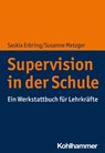 Supervision in der Schule - Saskia Erbring ; Susanne Metzger - 9783170368910