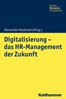 Digitalisierung - das HR Management der Zukunft - Gerrit Hirschfeld ; Bartholomäus Nathalie ; Sascha Armutat ; Fritz Gairing ; Gery Bruederlin ; Günther Bergmann ; Alexander Haubrock - 9783170373891