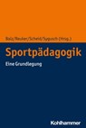 Sportpädagogik - TIm Bindel ; Hans Peter Brandl-Bredenbeck ; Jan Erhorn ; Judith Frohn ; Lena Gabriel ; Christian Gaum ; Erin Gerlach ; Norbert Gissel ; Elke Grimminger-Seidensticker ; Petra Guardiera ; Ina Hunger ; Stefan König ; Claus Krieger ; Michael Krüger ; Detlef K - 9783170375932