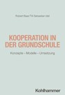 Kooperation in der Grundschule - Robert Baar ; Till-Sebastian Idel ; Sanna Pohlmann-Rother ; Sarah Désirée Lange - 9783170379763