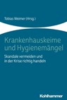 Krankenhauskeime und Hygienemängel - Christoph Bork ; Christian Dietzel ; Uwe Drehsen ; Dennis Haking ; Nicolas Krämer ; Markus Schäfer ; Sebastian Schulz-Stübner ; Tobias Weimer ; Heike Ambrosy - 9783170386006